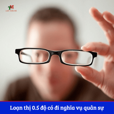 loạn thị 0.5 độ có đi nghĩa vụ quân sự
