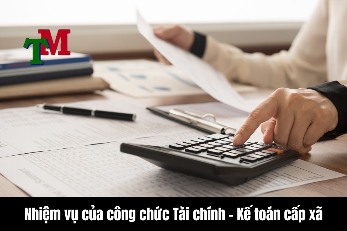 Tìm hiểu nhiệm vụ của công chức tài chính kế toán xã, cấp phường 1 Nhiệm vụ của công chức Tài chính – Kế toán cấp xã