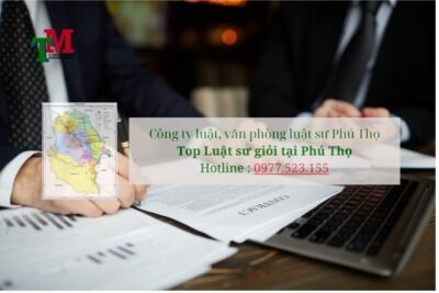 Công ty luật, văn phòng luật sư Phú Thọ Top Luật sư giỏi tại Phú Thọ
