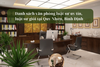 Danh sach van phong luat su uy tin luat su gioi tai Quy Nhon Binh Dinh