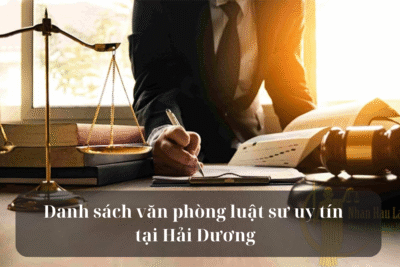 Danh sach van phong luat su uy tin tai Hai Duong