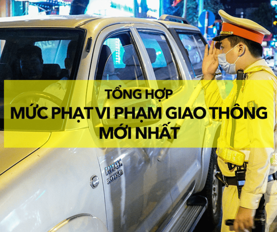 Các mức phạt vi phạm giao thông mới nhất
