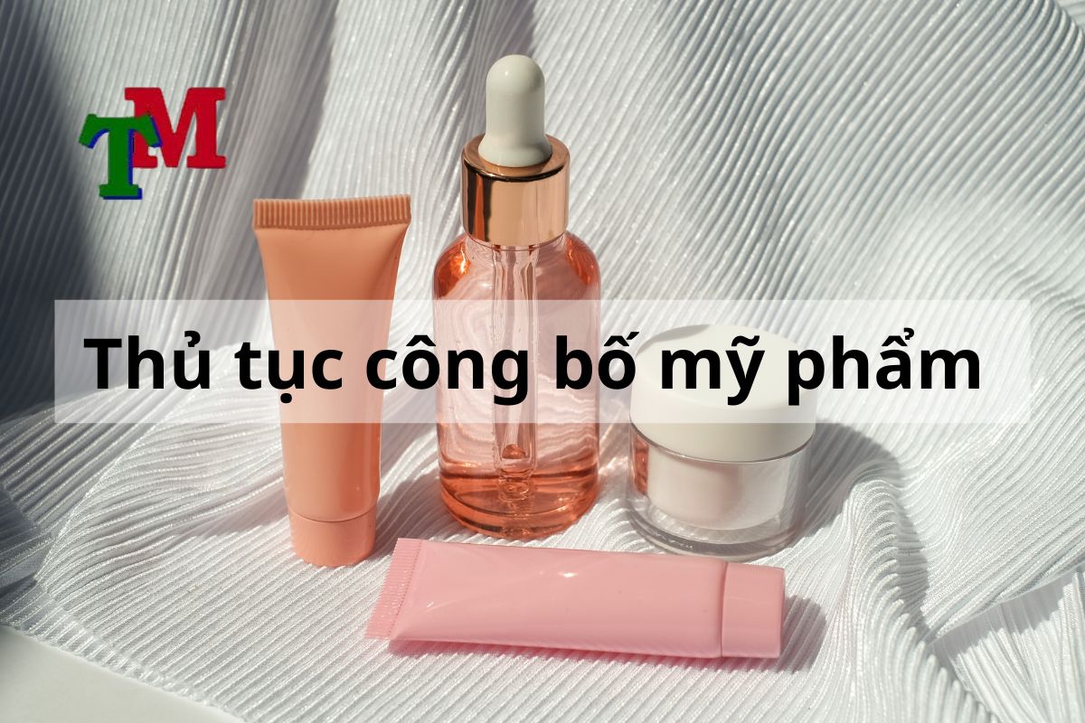 Thủ tục công bố mỹ phẩm sản xuất trong nước 3 Thủ tục công bố mỹ phẩm