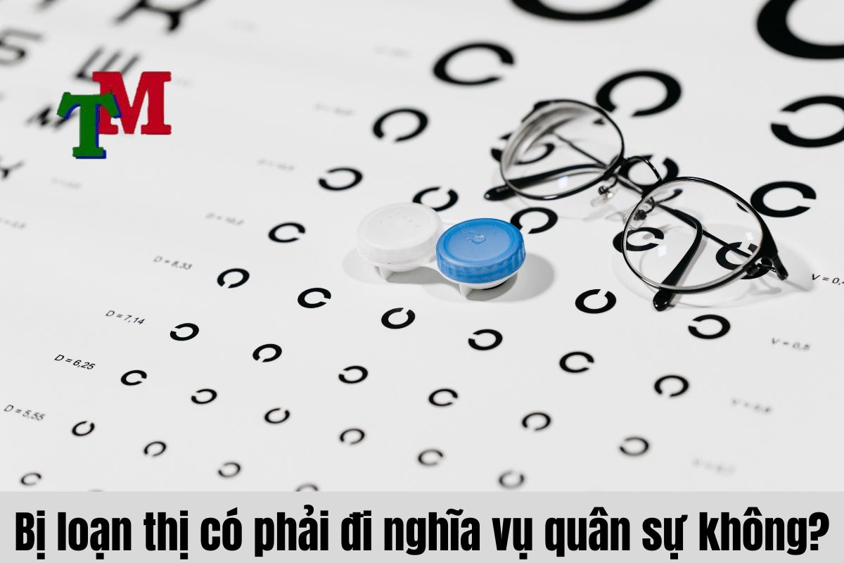 Loạn thị 0.5 độ có đi nghĩa vụ quân sự được không? 2 Loạn thị 0.5 độ có đi nghĩa vụ quân sự được hay không?