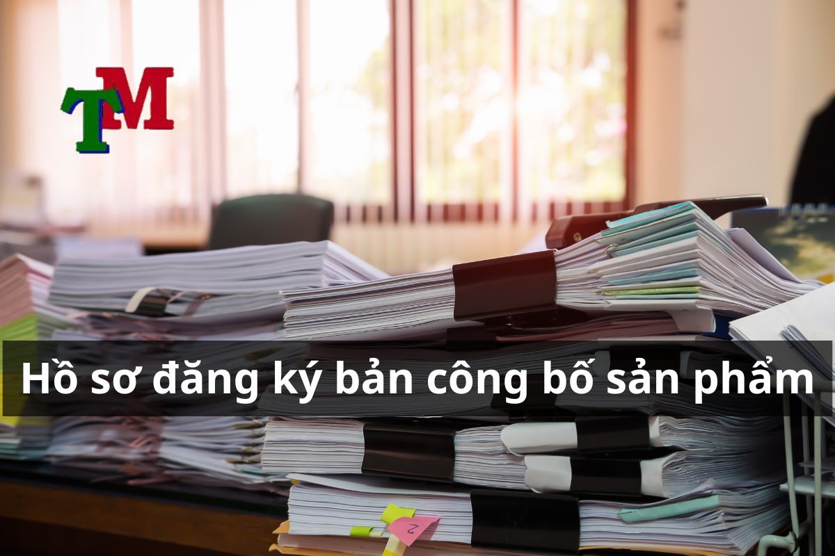 Hồ sơ đăng ký bản công bố sản phẩm