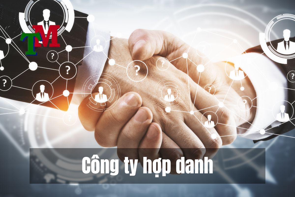 Dịch vụ thành lập công ty, doanh nghiệp trọn gói 2025 4 Công ty hợp danh