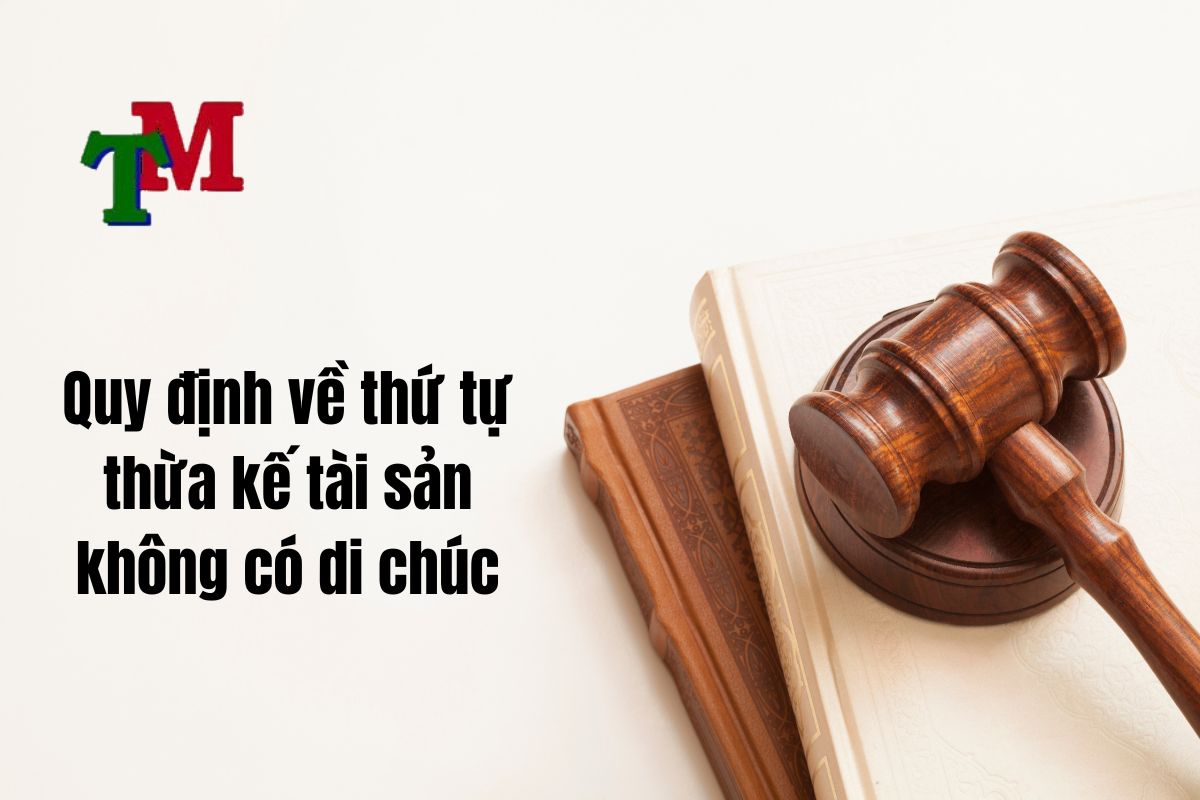 Quy định về thứ tự thừa kế tài sản không có di chúc