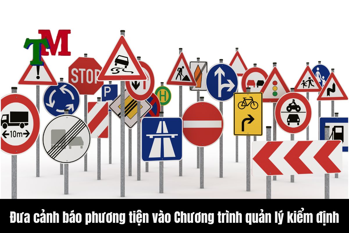 Đưa cảnh báo phương tiện vào Chương trình quản lý kiểm định