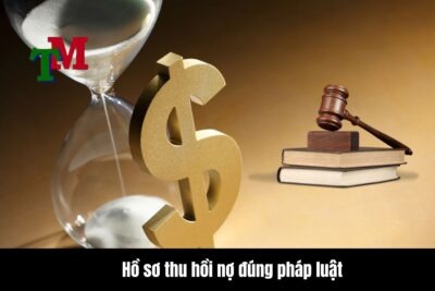 Hồ sơ thu hồi nợ đúng pháp luật