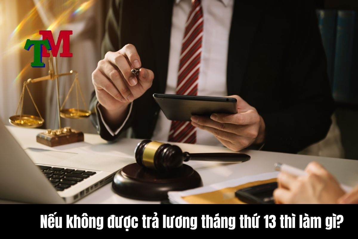 Nếu không được trả lương tháng thứ 13 thì làm gì?