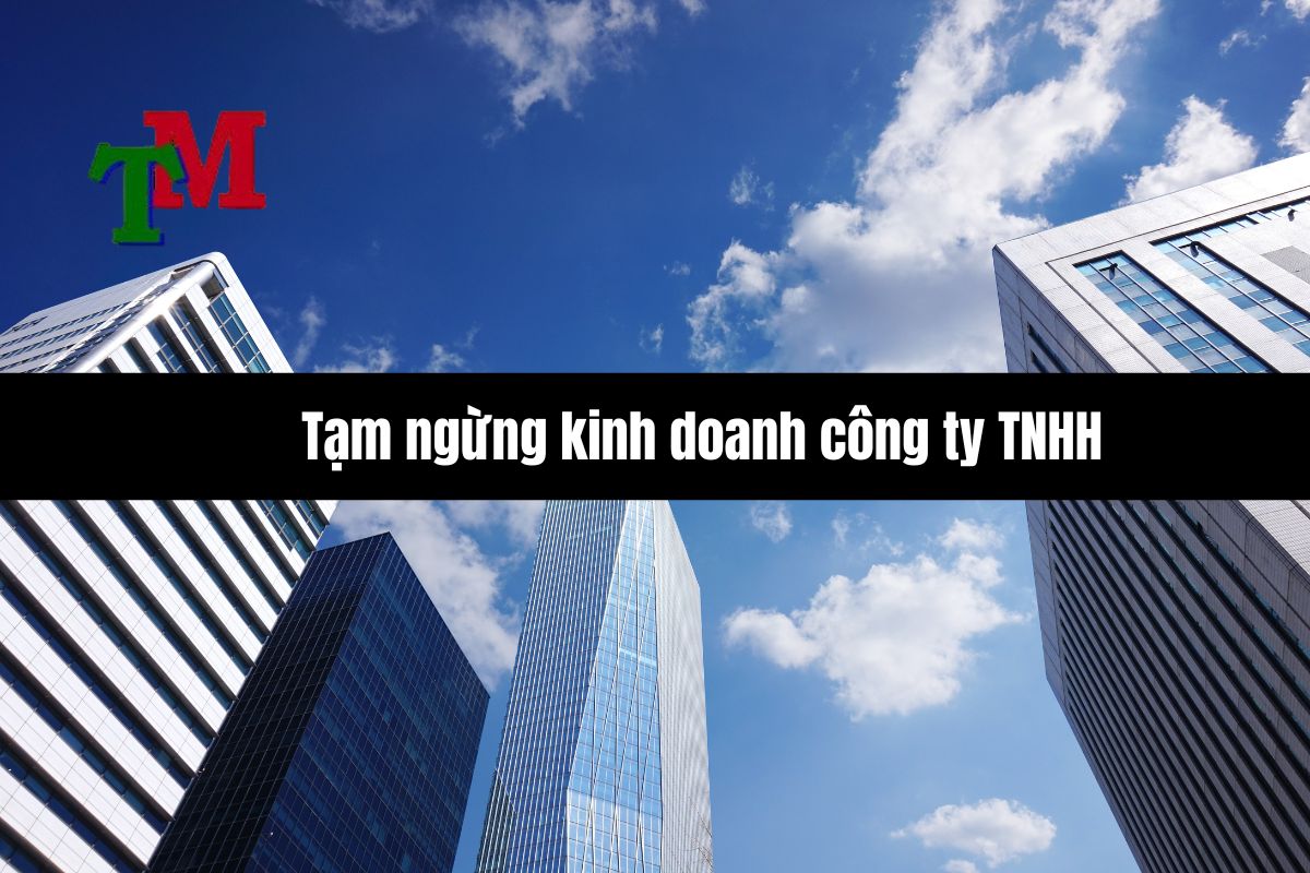Tạm ngừng kinh doanh công ty TNHH