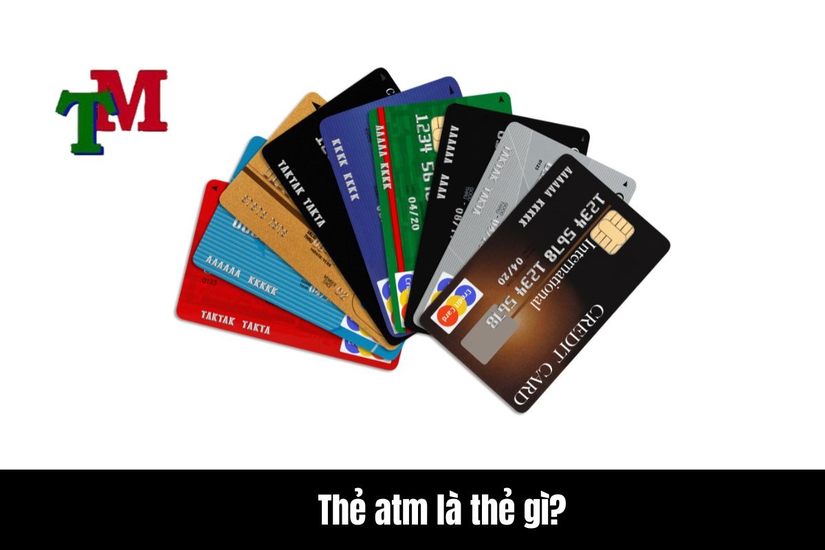 Thẻ atm là thẻ gì