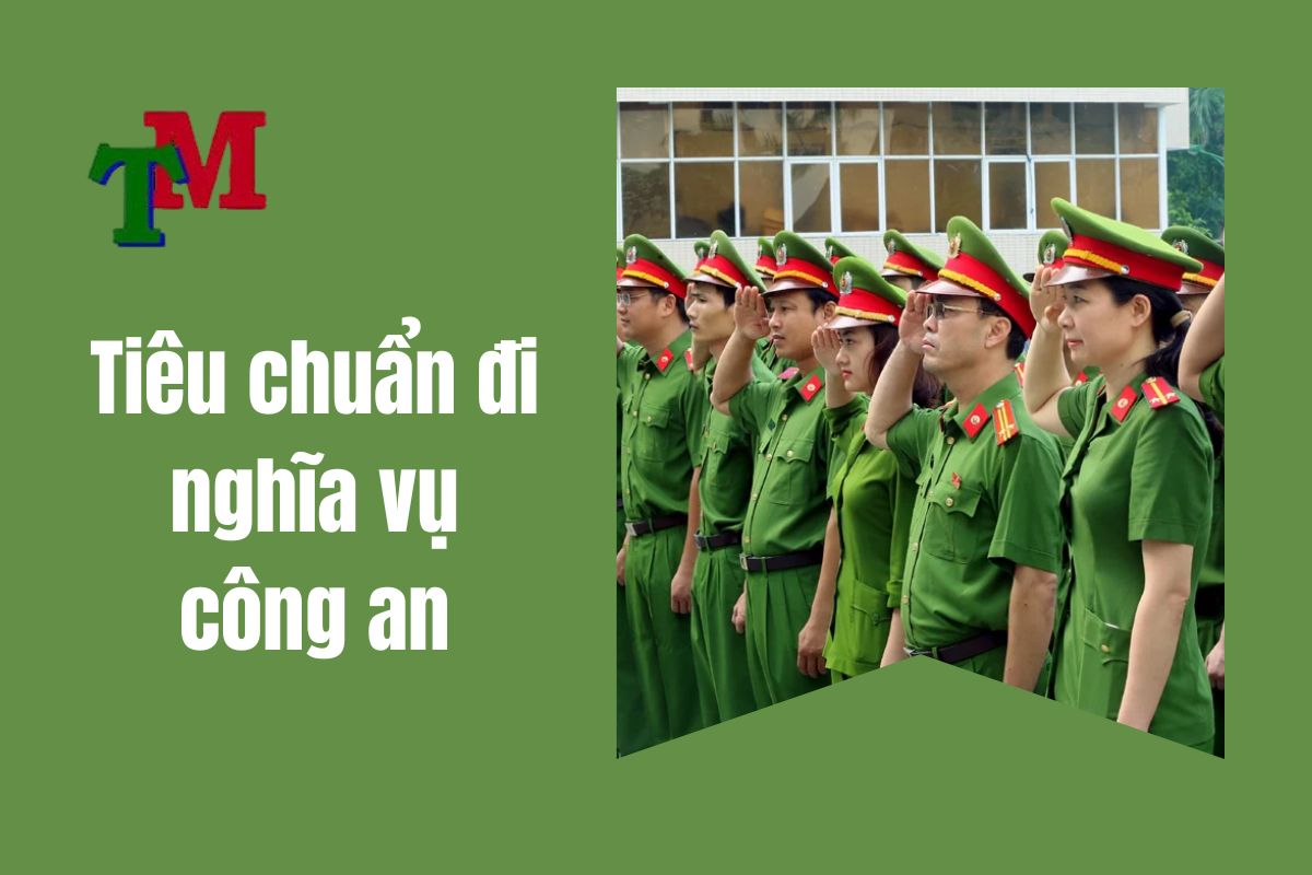 Tiêu chuẩn sức khỏe đi nghĩa vụ công an như thế nào? Cận thị có đi được 1 Tiêu chuẩn sức khỏe đi nghĩa vụ công an 2025