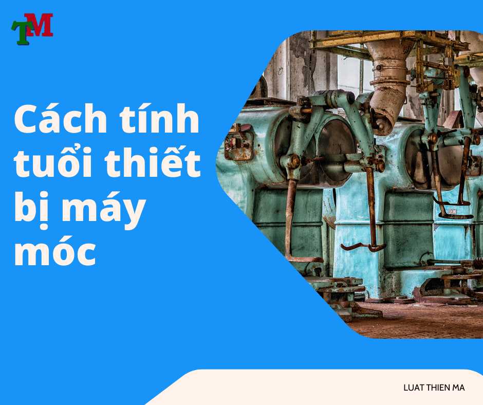 cach tinh tuoi thiet bi may moc