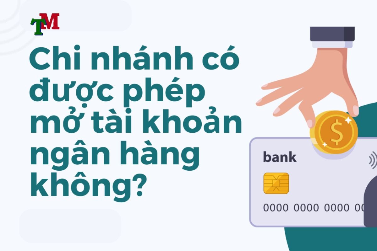 chi nhánh mở tài khoản ngân hàng