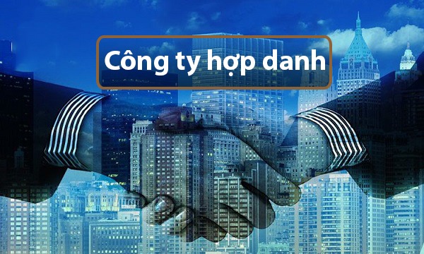 Công ty hợp danh: Khái niệm, thủ tục thành lập, chi phí và quy định pháp luật mới nhất 1 cong ty hop danh 1