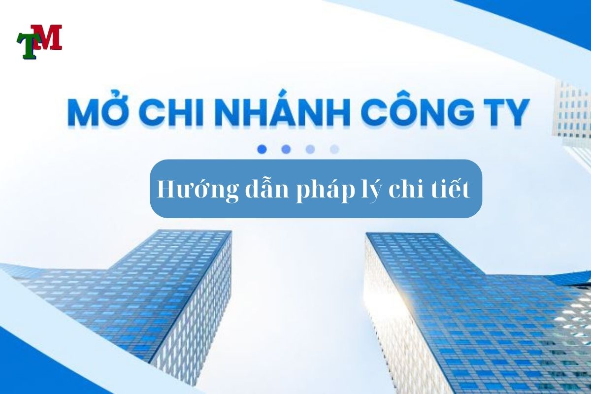 Thủ tục thành lập chi nhánh độc lập như thế nào? 4 mở chi nhánh.