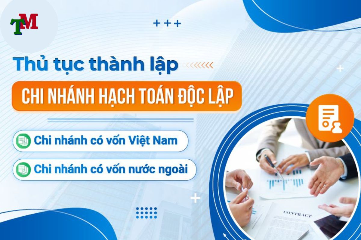 Thủ tục thành lập chi nhánh hạch toán độc lập mới nhất 1 thành lập chi nhánh hạch toán độc lập