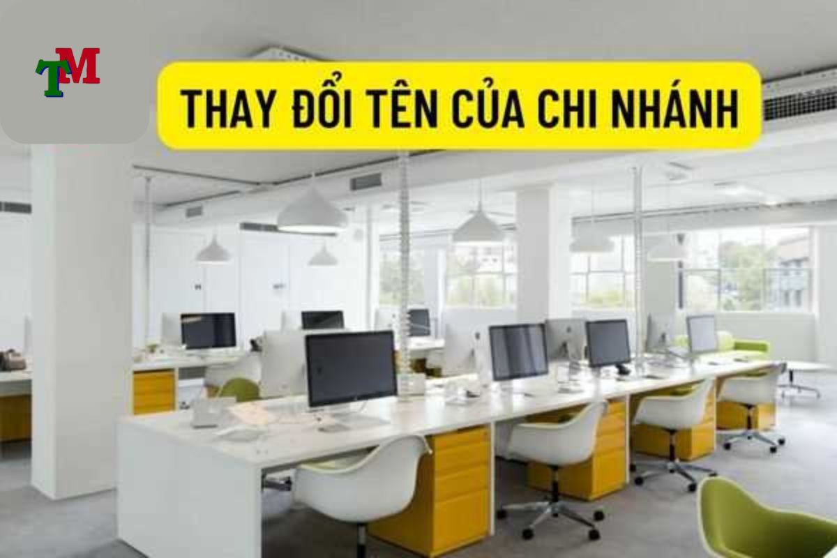Các vấn đề pháp lý về đổi tên chi nhánh 1 thay đổi tên chi nhánh
