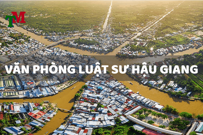 Luật sư Hậu Giang - Top các luật sư có tiếng tại Hậu Giang 1 Văn phòng luật sư Hậu Giang