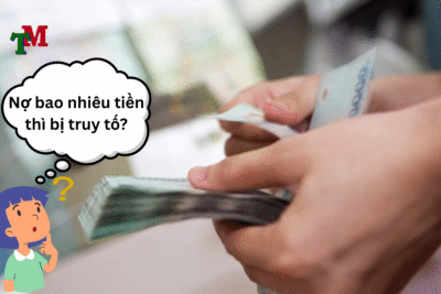 Nợ thuế có bị truy tố không? Nợ thuế bao nhiêu thì bị khởi tố