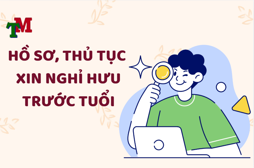 hồ sơ thủ tục nghỉ hưu trước tuổi