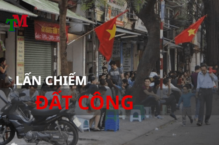 Xây nhà lấn chiếm đất công bị xử lý như thế nào? 1 lấn chiếm đất công