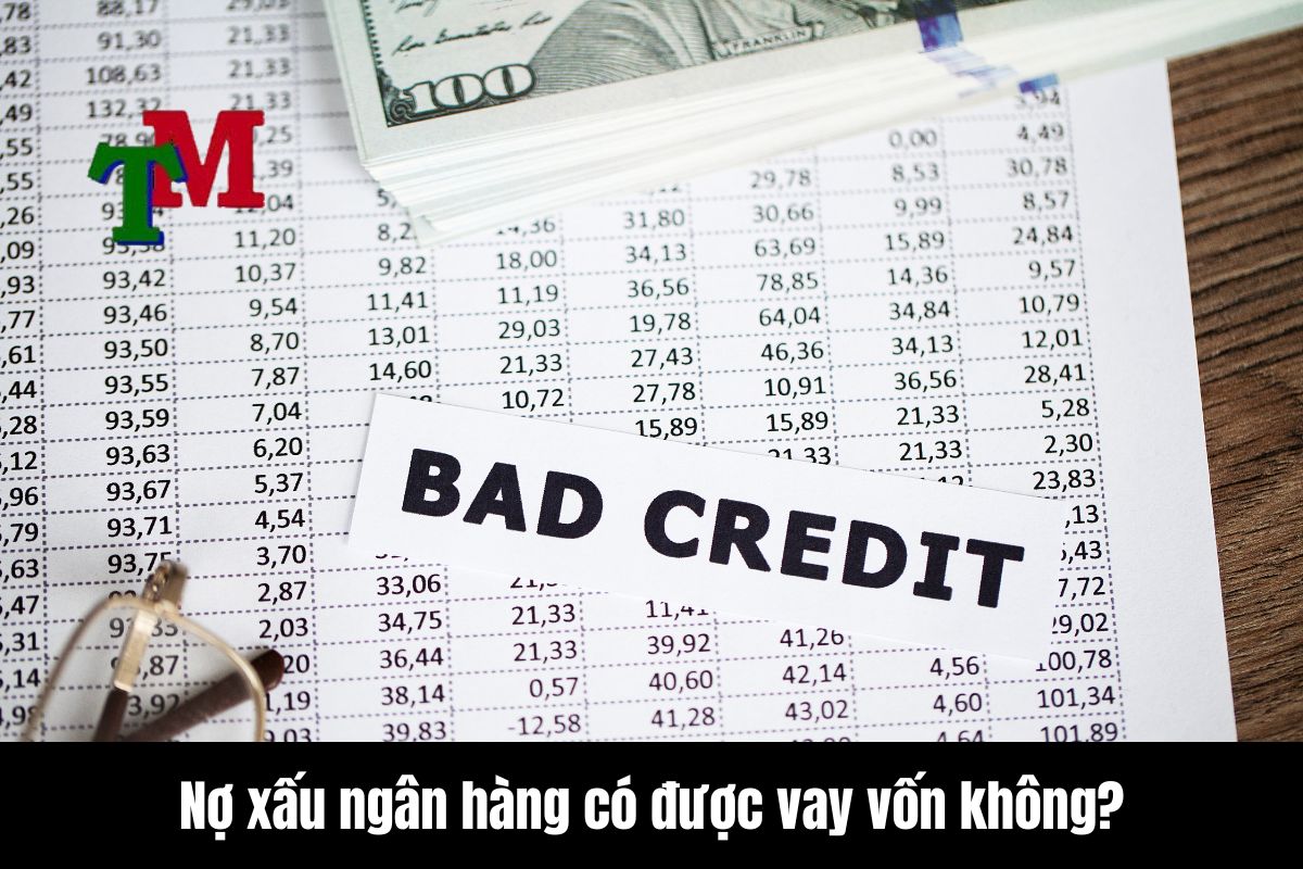 Nợ xấu ngân hàng có được vay vốn không?