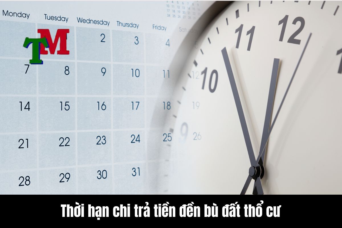 Thời hạn chi trả tiền đền bù đất thổ cư