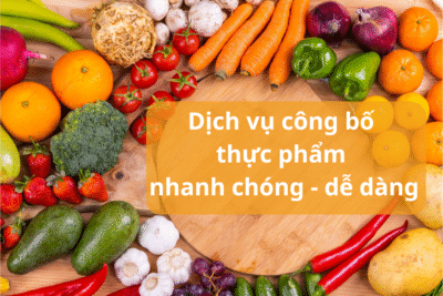 Dịch vụ công bố thực phẩm nhanh chóng - dễ dàng