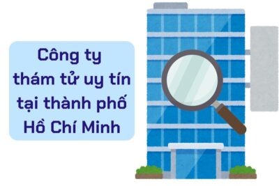 Công ty thám tử uy tín tại thành phố Hồ Chí Minh