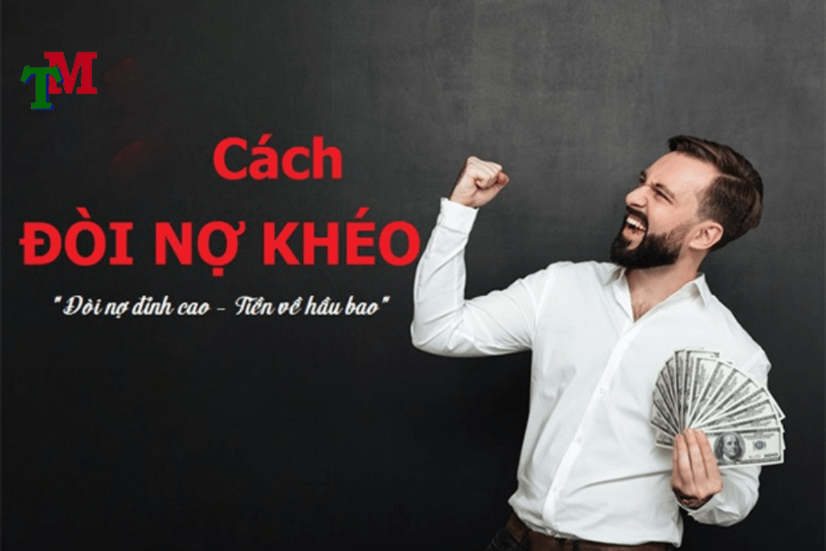 10 Cách đòi nợ bạn bè, người quen, khách hàng - Tiền khó đòi nhanh nhất 1 10 Cách đòi nợ bạn bè, người quen, khách hàng - Tiền khó đòi nhanh nhất