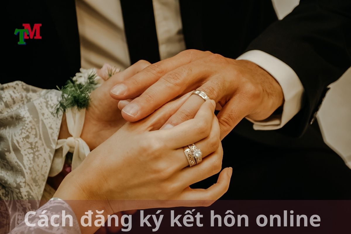 Hướng dẫn thủ tục đăng kí kết hôn online theo quy định pháp luật 3 Cách đăng ký kết hôn online (3)