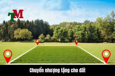 Chuyển nhượng tặng cho đất là gì?