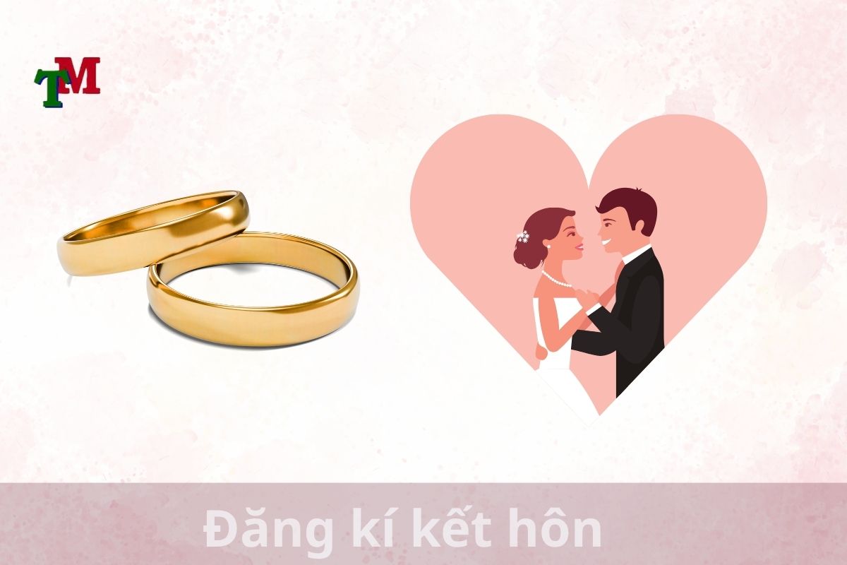 Thủ tục để được cấp giấy đăng kí kết hôn 2 Đăng kí kết hôn