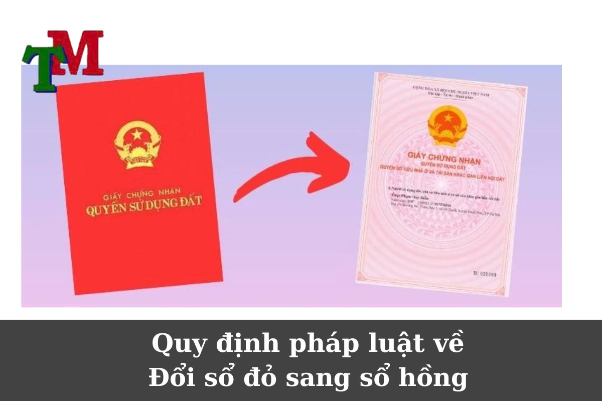 Quy định pháp luật về việc đổi sổ đỏ sang sổ hồng