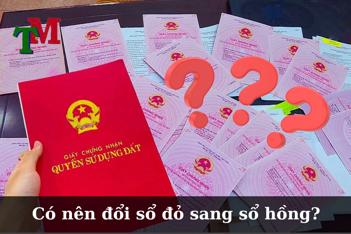 Có bắt buộc đổi sổ đỏ sang sổ hồng không?