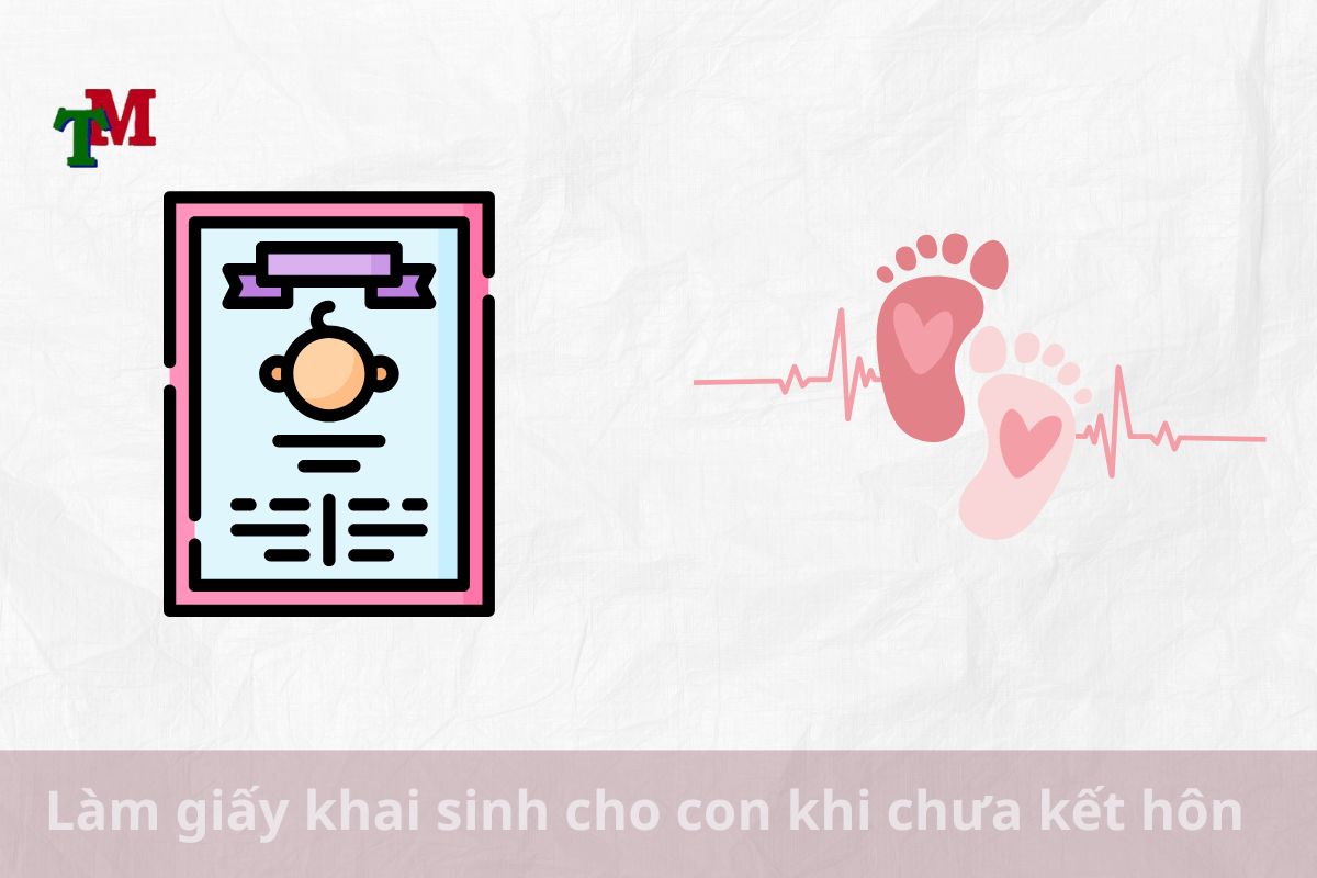 Làm giấy khai sinh cho con khi chưa kết hôn