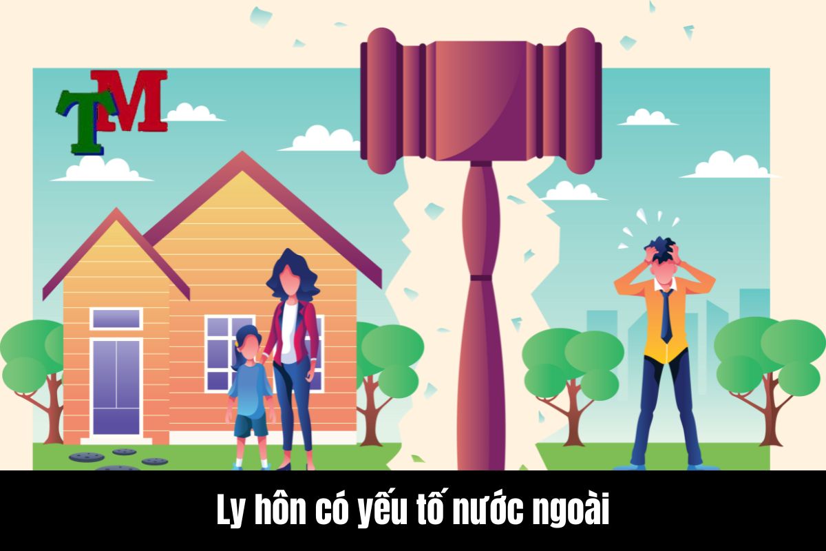 Ly hôn có yếu tố nước ngoài là gì?