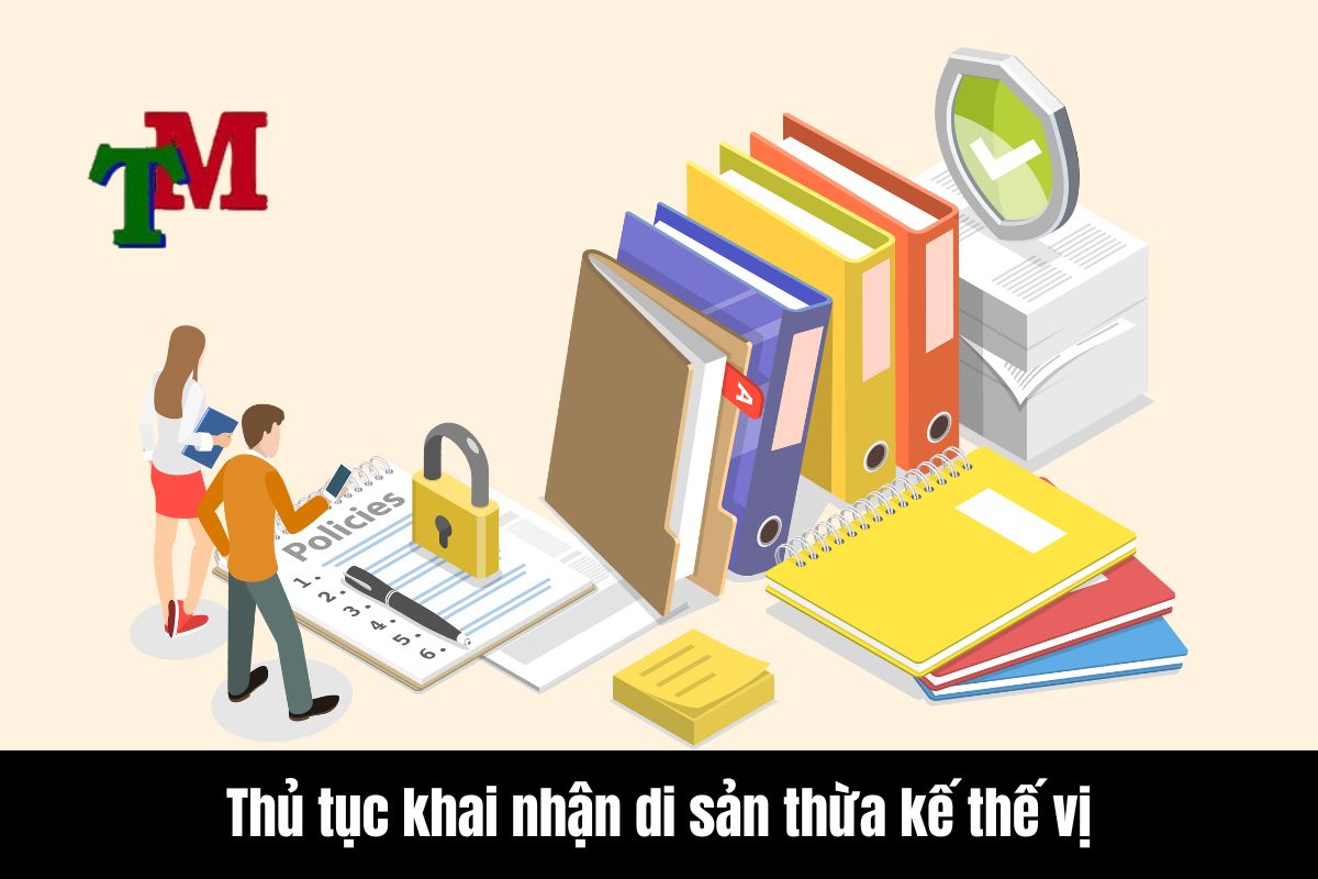 Thừa kế thế vị theo pháp Luật Việt Nam: Giải thích, điều kiện và thủ tục 3 Thủ tục khai nhận di sản thừa kế thế vị