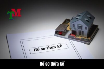 Thừa kế và hồ sơ thừa kế là gì?