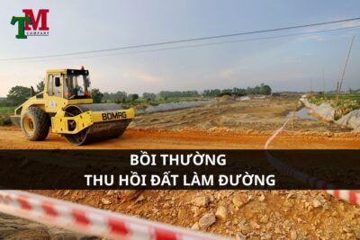 bồi thường thu hồi đất làm đường