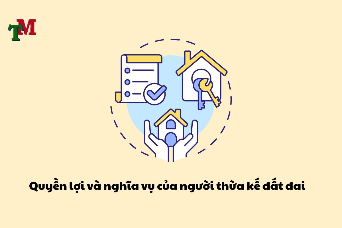 Luật thừa kế đất đai – Quy định và biên bản họp gia đình về thừa kế đất đai 3 Quyền lợi và nghĩa vụ của người thừa kế đất đai