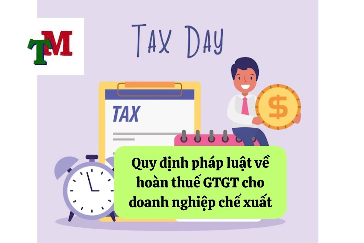 Doanh nghiệp chế xuất có được hoàn thuế GTGT: Quy định và thủ tục chi tiết 2 1. doanh nghiep che xuat co duoc hoan thue gtgt 2