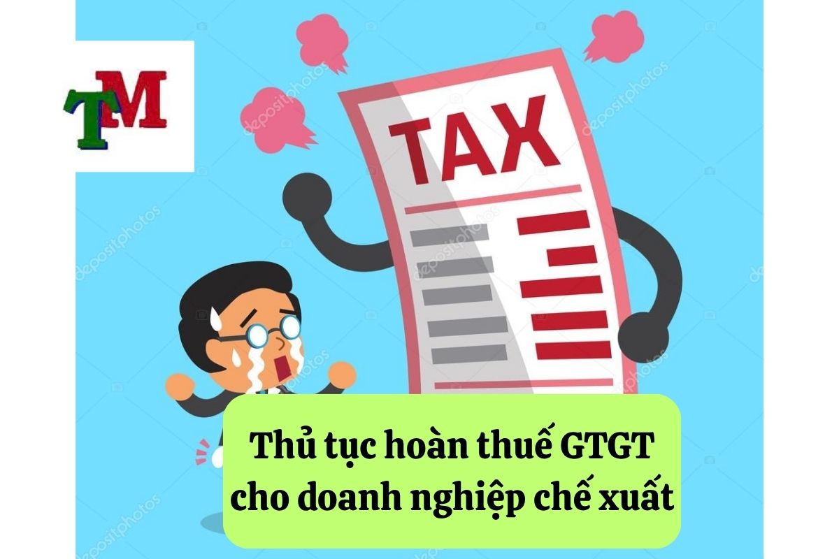 Doanh nghiệp chế xuất có được hoàn thuế GTGT: Quy định và thủ tục chi tiết 3 1. doanh nghiep che xuat co duoc hoan thue gtgt 3