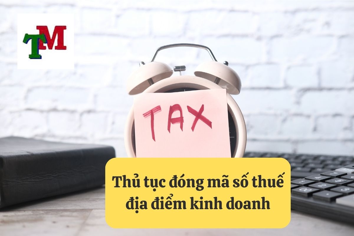 1. thu tuc dong ma so thue dia diem kinh doanh