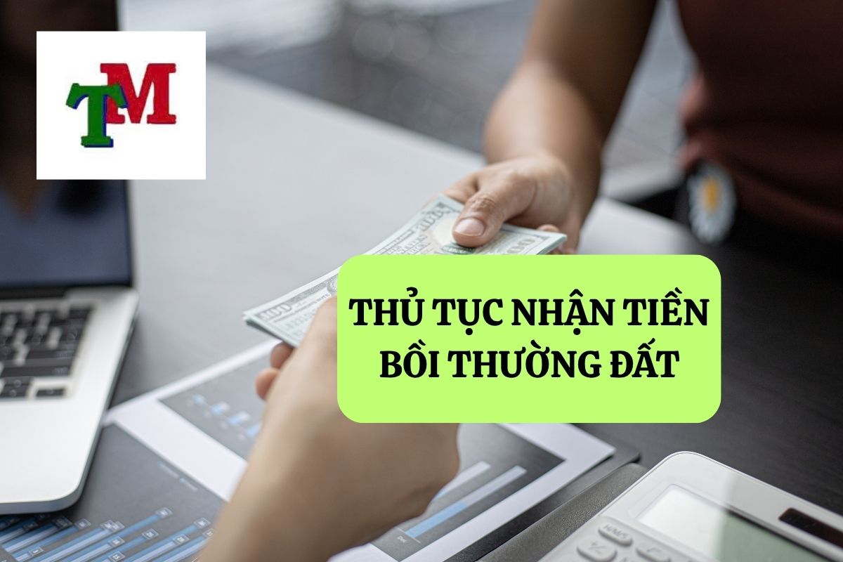 Chính sách bồi thường khi Nhà nước thu hồi đất: Căn cứ pháp lý, quy trình và quyền lợi của người sử dụng đất 2 THỦ TỤC NHẬN TIỀN BỒI THƯỜNG ĐẤT