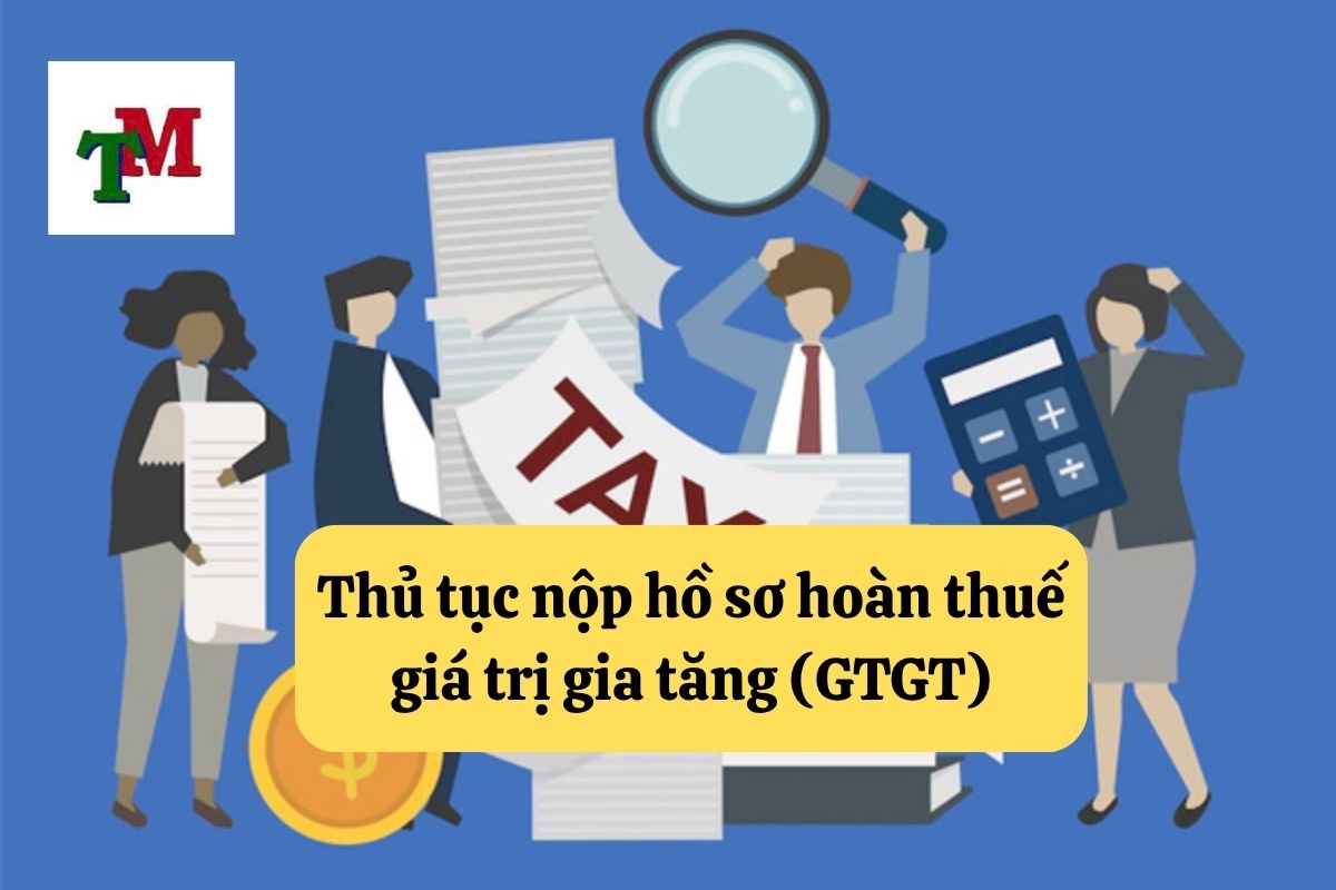 Hướng Dẫn Chuẩn Bị Hồ Sơ Hoàn Thuế GTGT 2 11. ho so hoan thue gtgt 2