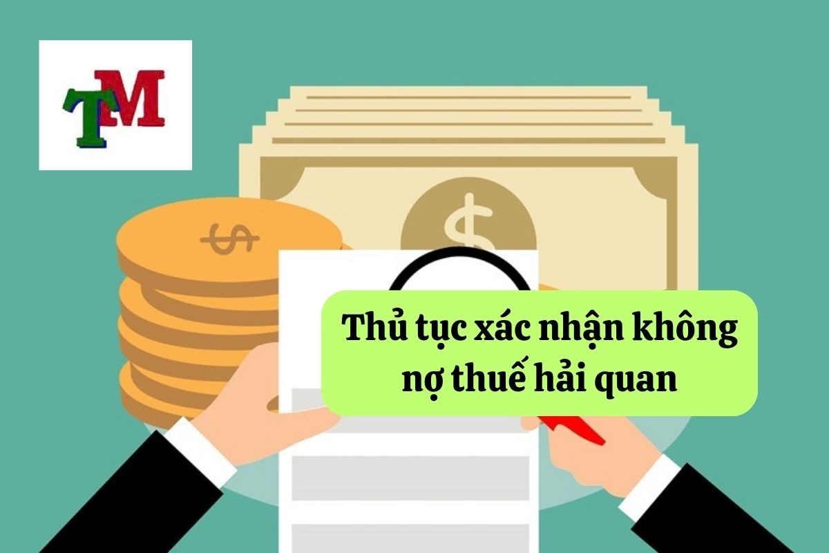 Thủ tục xác nhận không nợ thuế hải quan: Hướng dẫn chi tiết và cập nhật 1 11. thu tuc xac nhan khong no thue hai quan