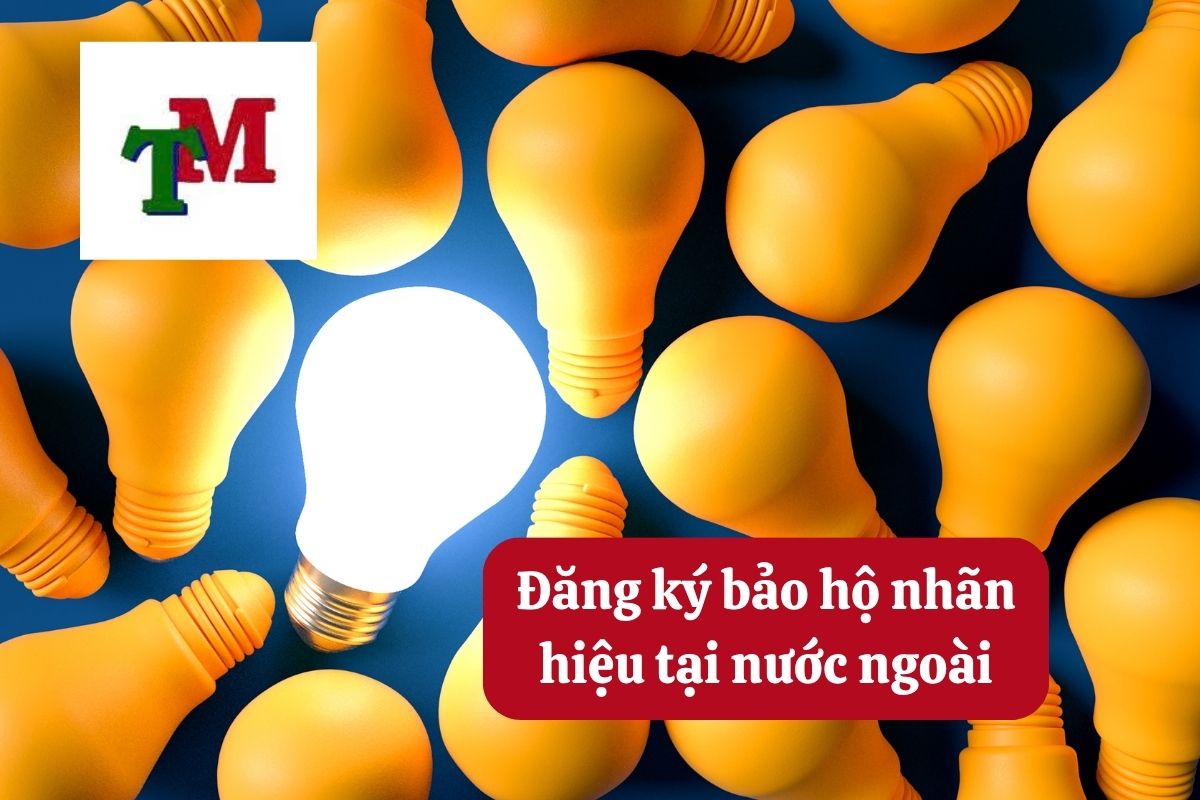 Đăng ký bảo hộ nhãn hiệu tại nước ngoài: Hướng dẫn chi tiết tại Luật Thiên Mã 1 12. dang ky bao ho nhan hieu tai nuoc ngoai